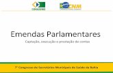 Emendas Parlamentares - COSEMS BA · das emendas individuais; Determinou que as emendas individuais inseridas pelos parlamentares ao Projeto de Lei Orçamentária serão aprovadas