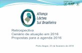 Retrospectiva Cenário de atuação em 2016 Propostas para a ... · 1.7- O estado de Santa Catarina apresentou Proposta da EPAGRI para produção de leite no ... Balança comercial
