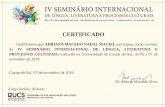 Apresentação do PowerPoint - Universidade de Caxias do Sul...CERTIFICADO Certificamos que ALINE CONCEIÇÃO JOB DA SILVA participou, como ouvinte, do IV SEMINÁRIO INTERNACIONAL