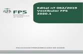 Edital nº 062/2019 Vestibular FPS 202022/11/2019, impreterivelmente, conforme os valores informados a seguir. h) De acordo com as novas regras da FEBRABAN – Federação Brasileira