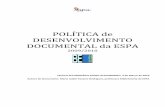 POLÍTICA de DESENVOLVIMENTO DOCUMENTAL da ESPA · para a constituição e o desenvolvimento da colecção das bibliotecas. Por colecção, entende-se o conjunto de recursos documentais