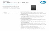 PC HP Desktop Pro 300 G3 · Folha de Dados PC HP Desktop Pro 300 G3 Preparado para trabalhar Encare facilmente o seu dia a dia de trabalho com o PC HP Desktop Pro 300, que oferece