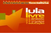 Revista Democracia Socialista lula Nesta edição ldemocraciasocialista.org.br/wp-content/uploads/... · Após a condenação, a defesa de Lula se concentrou so-bre o pedido de habeas