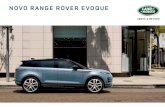 NOVO RANGE ROVER EVOQUE · 2020-04-30 · NOVO RANGE ROVER EVOQUE O design confiante, sofisticado e de grande impacto do Novo Range Rover Evoque está em completa harmonia com a simplicidade