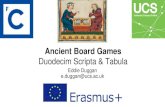 Ancient Board Games - Jorge Nuno Silvajnsilva.ludicum.org/HJT1516/ED.pdf · 2016-06-08 · Murray on duodecim scripta • Murray describes duodecim scripta as a backgammon-style race