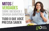 MITOS e VERDADES - Instituto Baiano de Obesidadeinstitutobaianodeobesidade.com.br/upload/ibo_ebook_mito... · 2019-08-09 · PERDER PESO MAIS RÁPIDO E FÁCIL A cirurgia bariátrica