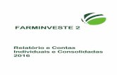 FARMINVESTE 2 - Banco de Portugal...Relatório e Contas 2016 2 FARMINVESTE 2 FARMINVESTE 2 – SGPS, Unipessoal, Lda. Sede Travessa de Santa Catarina, 8 1200-403 Lisboa Contactos Tel.: