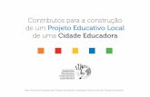 Contributos para a construção de um Projeto Educativo Local · Vila Nova de Famalicão Odemira ... agenda da cidade e da comunidade 9. Como espaço de trabalho e de ofertas edu-