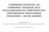 I SEMINARIO ESTADUAL DA CAMPANHA NACIONAL PELA ... · INCRA; RIMA (2010); ANTT; Autopista Fluminense . Estado do Rio de Janeiro Legenda Comunidades e Povoados Acesso ao Complexo do