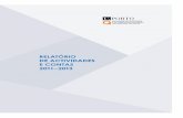 RELATÓRIO DE ACTIVIDADES E CONTAS 2011–2013 · mização das estruturas de apoio à investigação relativamente ao antigo SAMPIP, o reforço da qualidade da equipa que assegurou