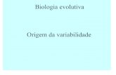 Origem da variabilidade - Genética e Biologia Evolutivadreyfus.ib.usp.br/bio103/de_2013/orig_variab_2013.pdfOrigem da variabilidade Biologia evolutiva Conceitos de Bioquímica básica