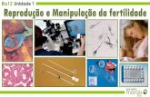 Bio12 Unidade 1 Reprodução e Manipulação da fertilidadejcmorais.com/documentos/12Bio_unidade1A.pdf · Contracepção e métodos contraceptivos Capítulo 1. Fecundação, -mento