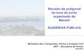 Revisão da poligonal da área do porto organizado de Maceió ...infraestrutura.gov.br/images/arquivos-poligonais-portos/maceio/A... · IV - 18/07/2016 - divulgação das respostas