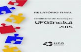 Seminário de Avaliação UFGIncluirio... · 2017-01-10 · 2 Seminário de Avaliação UFGInclui 2016 se a mesa trajetórias do UFGInclui, iniciando pela apresentação da Profa.