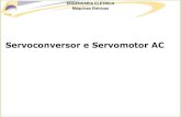 Servoconversor e Servomotor AC - RSOFEPI · Máquinas Elétricas Atividade 01 Especificação do servoacionamento Material: Servoconversor e servomotor Efetuar a leitura das placas