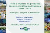 Perfil e impacto da produção técnico-científica da Embrapa 2007 - … · 2018-06-04 · 2016a – PENTEADO FILHO, R. De C.; FONSECA JUNIOR, W. C. F.; AVILA, A.F. O papel da pesquisa