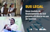 Novo modelo de financiamento do SUS garante eficiência no ... · 12/28/2017  · Novo modelo de financiamento do SUS garante eficiência no uso de recursos ... O artigo 17 da Lei