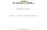 ESTATUTO SOCIAL - Prosul · Artigo 2º - A data de fundação da PROSUL é 23 de março de 2018. Artigo 3º - A PROSUL tem sua sede social no endereço situado à Rodovia SC 370,