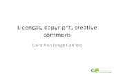 Licenças, copyright, creative commons...2014/12/24  · Licenças, copyright, creative commons Dora Ann Lange Canhos Compartilhamento aberto de dados •Tudo deve ser compartilhado