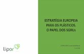 ESTRATÉGIA EUROPEIA PARA OS PLÁSTICOS. O PAPEL DOS …docs-sraa.azores.gov.pt/Portal/file__19-10-2018_12-27-27.1806389.pdf · como meta de preparação para reutilização e reciclagem.