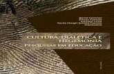 Cultura, DialétiCa E HEgEmoniarepositorio.ufes.br/bitstream/10/799/6/Versao... · Cultura, dialética e hegemonia: Pesquisas em educação PrEfáCio a produção do conhecimento