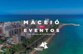 2 MACEIÓ PARA EVENTOS · 2019-05-03 · Com a variedade de espaços para eventos adaptáveis para cada necessi-dade e orçamento, Maceió possui estrutura para receber eventos, confe-rências,