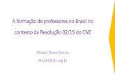 A formação de professores no Brasil no contexto da ...fncee.com.br/wp-content/uploads/2019/06/Palestra_FNCEE_02_15.pdf · ⑦ Pensar criticamente para se posicionar no mundo ⑧