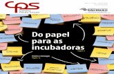 Do papel para as incubadoras - Centro Paula Souza · 2017-02-23 · 2 O ano começa com boas notícias para o Centro Paula Souza (CPS) e seus alunos. Foi autorizada pelo Governo do