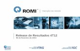 Release de Resultados 4T12 - Romi Release de Resultados 4T12 06 de fevereiro de 2013 As informa£§£µes