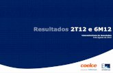 Resultados 2T12 e 6M12 - enel.com.br · Resultados 2T12 e 6M12 Teleconferência de Resultados 9 de Agosto de 2012 . 2 ... Em razão do acima exposto, os resultados reais da Coelce