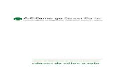 Centro de Referência de Tumores Colorretais câncer de cólon e reto€¦ · A.C.Camargo Cancer Center Sumário Centro de Referência de Tumores Colorretais: O cuidado integrado
