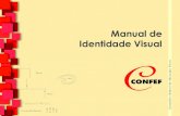 Manual de Identidade Visual - listasconfef.org.br€¦ · 1. Identidade Visual Por razões de propriedade industrial e de estratégia de comunicação, a configuração do logotipo