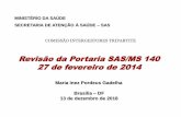 Revisão da Portaria SAS/MS 140 27 de fevereiro de 2014saude.gov.br/images/pdf/2018/dezembro/18/3.a-Portaria-SAS140-2014... · A revisão da Portaria SAS 140/2014 importa para a SAS