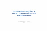 NORMALIZAÇÃO E CERTIFICAÇÃO DA QUALIDADE · Tecnológica Federal do Paraná (2000) e mestrado em Projeto e Gestão de Sistemas de Produção pela Universidade Federal do Paraná