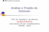 Análise e Projeto de Sistemas - FACOMronaldooliveira/APS-2018-1/Aula5-APS... · 2018-03-11 · Faculdade de Computação Introdução e Fundamentos de Banco de Dados Prof. Ronaldo