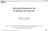 Cenario Brasileiro de´ Fraudes na Interneta coordenac¸ao da atribuic¸˜ ao de enderec¸os internet (IPs) e do˜ registro de nomes de dom´ınios usando  a coleta, organizac¸ao