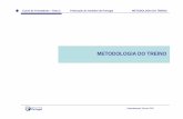 METODOLOGIA DO TREINO · 2009-02-04 · Curso de Treinadores – Grau 2 Federação de Andebol de Portugal METODOLOGIA DO TREINO Introdução • Exercícios devem obedecer a conjuntos