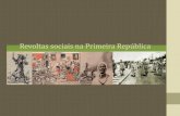Revoltas sociais na Primeira República · Revolta da Chibata •Ocorrida na Marinha do Rio de Janeiro e liderada pelo marinheiro João Candido, essa revolta teve como principal motivador