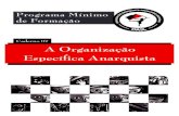 Caderno 07 A Organização Específica Anarquista · reboque dos acontecimentos, conseguimos marcar as nossas posições e exercer nossa influência nos movimentos sociais, passando