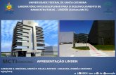 Apresentação do PowerPoint - Linden UFSC · 2014-11-12 · NDEN tem o da novaçãoo L LABORATÓRIO INTERDISCIPLINAR PARA O DESENVOLVIMENTO DE NANOESTRUTURAS UNIVERSIDADE FEDERAL