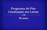Programa de Pós-Graduação em Letras · 2014-08-19 · depois, tornou-se responsabilidade partilhada do DLL e do PPGL (números 5 a 7); e, desde o número 8, é de responsabilidade