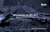 Declaração de Rede 2013 - ANTT · Miguel Burnier - General Carneiro (Linha do Centro) _____ 113 ... Declaração de Rede - 2013 Ferrovia Centro-Atlântica Pátio Código / Prefixo