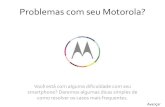 Problemas com seu Motorola?img.americanas.com.br/produtos/01/02/manual/Saiba Mais - Motorol… · Apesar de estarem na Play Store (loja de aplicativos da Google), eles não necessariamente