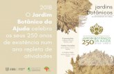2018 jardins O Jardim botânicos28 Dezembro FESTA DE ENCERRAMENTO com jantar de gala. No ano em que se comemora os 250 anos de existência do Jardim Botânico da Ajuda pretende-se