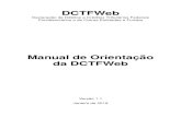 Manual DCTFWeb - Revisão Jacian-jan2018-limpa - Dinor (25 ... · 7 Manual da DCTFWeb – vers ão 1.1 1.0 1. O QUE É DCTFWEB DCTFWeb é a Declaração de Débitos e Créditos Tributários
