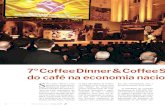 7º Coffee Dinner & Coffee Summit reafirma a importância do ... · Um bom exemplo foi a sua união, em 2013, com a indústria de máquinas italiana Caffitaly, que lhe permitiu criar