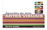 Apostila de Arte Completa Capa - s3.amazonaws.com€¦ · APOSTILA DE ARTE – ARTES VISUAIS – Garcia Junior 4 SUMÁRIO APRESENTAÇÃO p. 04 UNIDADE 01 – Entendendo a Arte p.