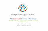 Abcmercado Suécia e Noruega - AICEP Portugal Global · 2015-11-20 · Inserir imagem ilustrativa Perfil do País - Suécia 5 Rei Carl XVI Gustaf Língua : Sueco. Desde 2009, o finlandês,