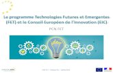 Le programme Technologies Futures et Emergentes (FET) et ... … · L’objet du projet est d’apporter la preuve de concept (à 3 -4 ans) ... L’évaluation : les critères et