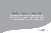 Guia para a Inovação Instrumento de orientação de ações ...extranet2.pr.sebrae.com.br/portal/ali/Guia_para_inovacao_instrument… · Mantendo coerência com o programa de inovação